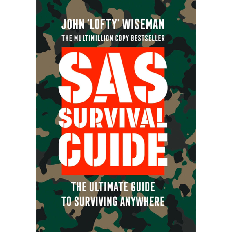 SAS Survival Guide : How to Survive in the Wild, on Land or Sea by John 'Lofty' Wiseman front cover
