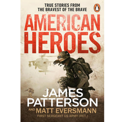 Book cover of 'American Heroes' by James Patterson and Matt Eversmann with a soldier and helicopter on a beige background.