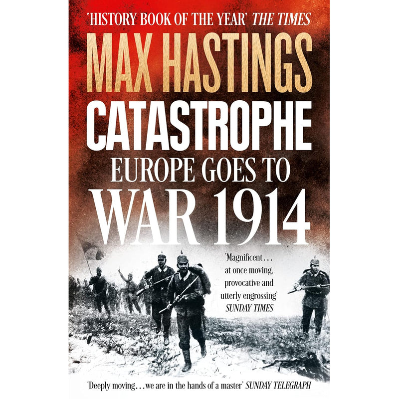 Book cover of 'Catastrophe: Europe Goes to War 1914' by Max Hastings with soldiers on a battlefield.