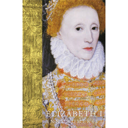 Elizabeth I by Anne Somerset front cover