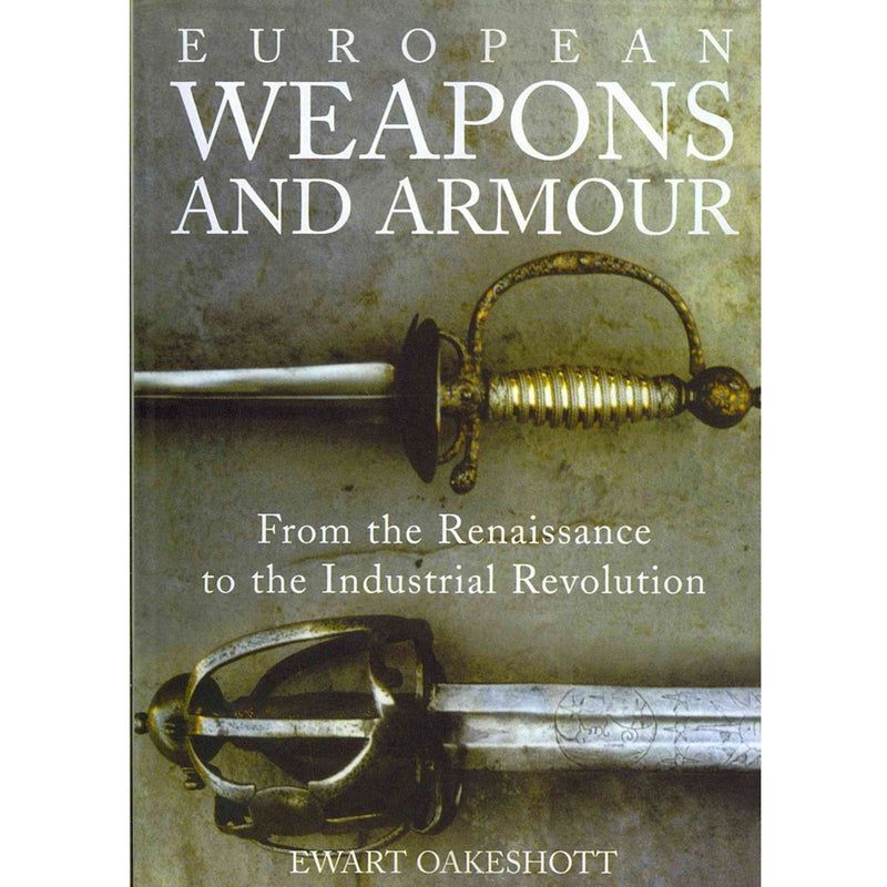 European Weapons and Armour
From the Renaissance to the Industrial Revolution book cover