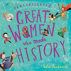 Fantastically Great Women Who Made History  by Kate Pankhurst front cover