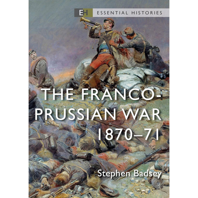 Cover of essential histories book - the franco prussian war 1870-71