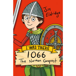 I was there: 1066: The Norman Conquest