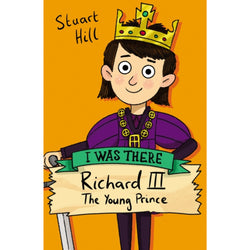 I was there: Richard III The Young Prince front cover