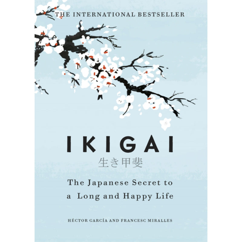 Ikigai: The Japanese secret to a long and happy life front cover