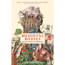 Medieval Bodies : Life, Death and Art in the Middle Ages' by Jack Hartnell front cover