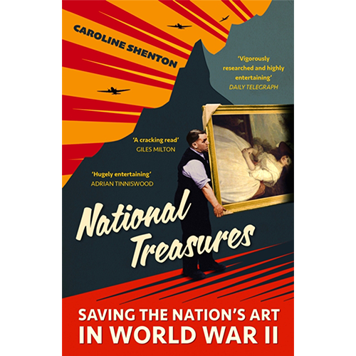 National Treasures : Saving The Nation's Art in World War II by Caroline Shenton front cover