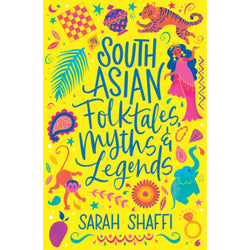 South Asian Folktales, Myths and Legends' by Sarah Shaffi front cover