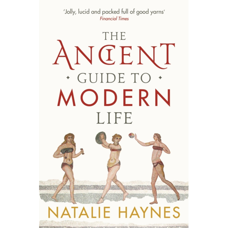 The Ancient Guide to Modern Life' by Natalie Haynes front cover