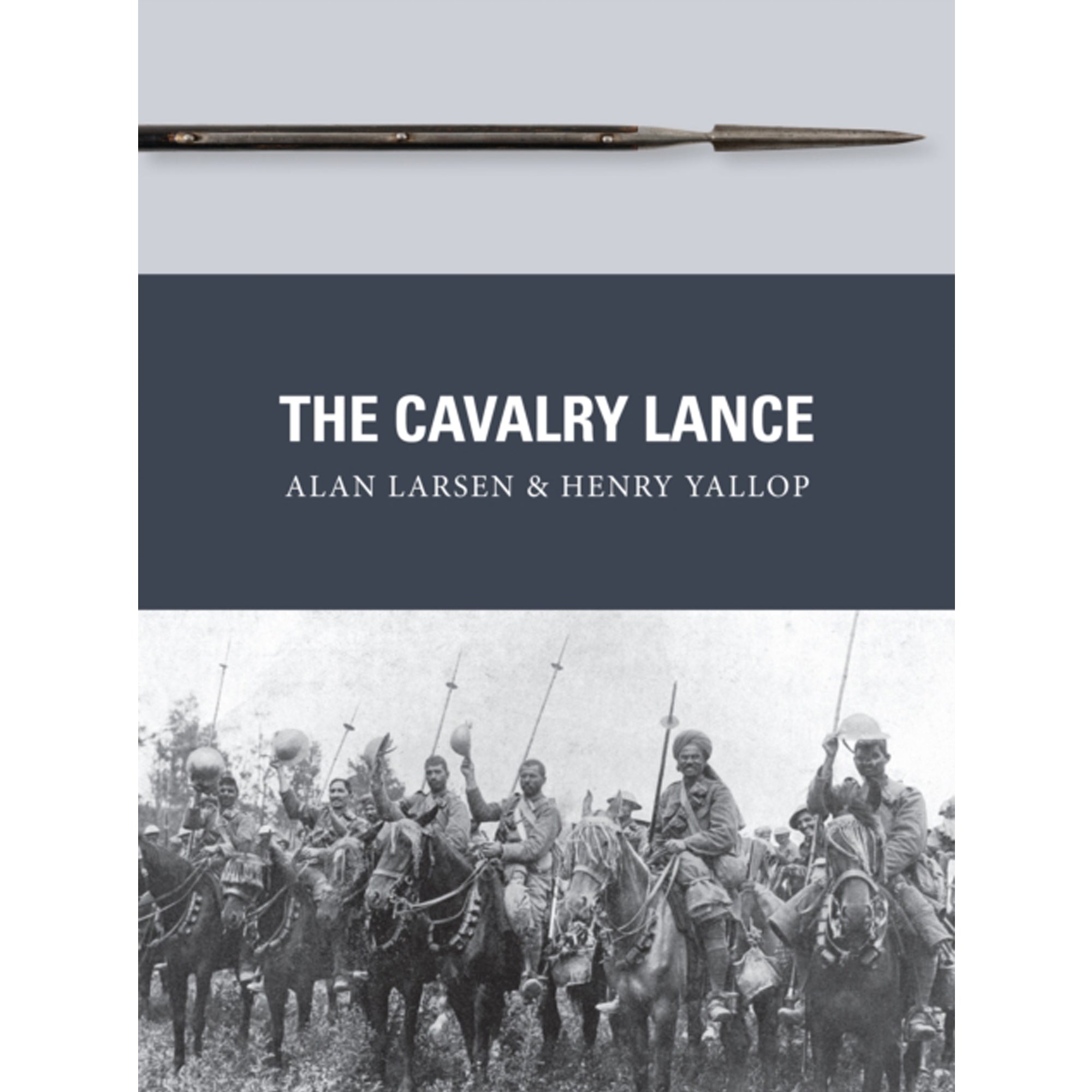 The Cavalry Lance (Weapon Book 59) – Royal Armouries