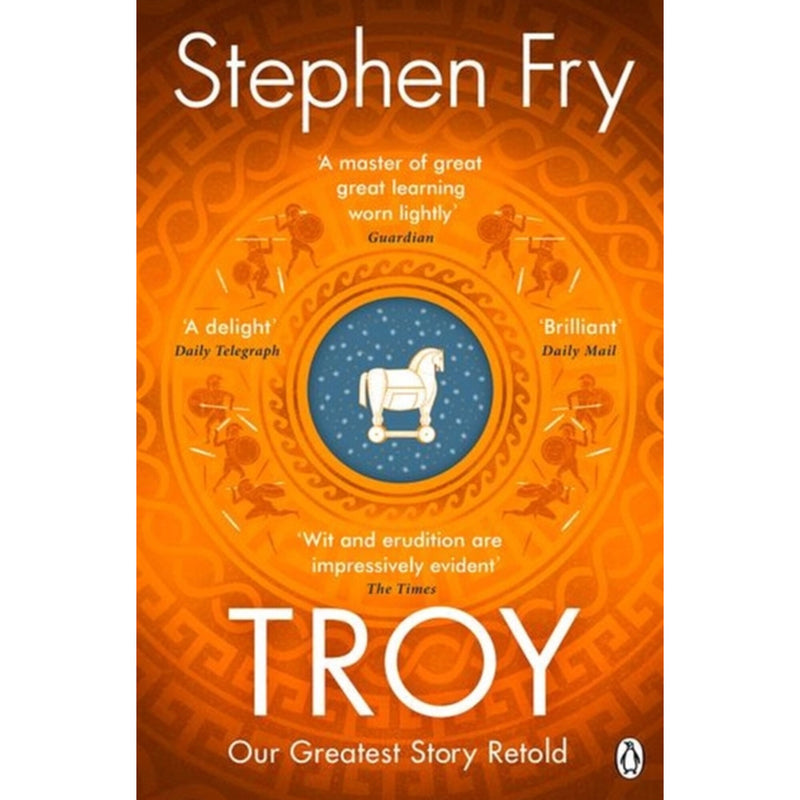 Troy: Our Greatest Story Retold: (Stephen Fry's Greek Myths,