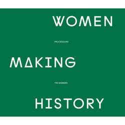 Women Making History: Processions the banners front cover