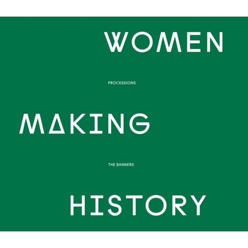 Women Making History: Processions the banners front cover