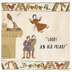 tapestry style illustration of Friar being catapulted with the words "Look! and air friar!"