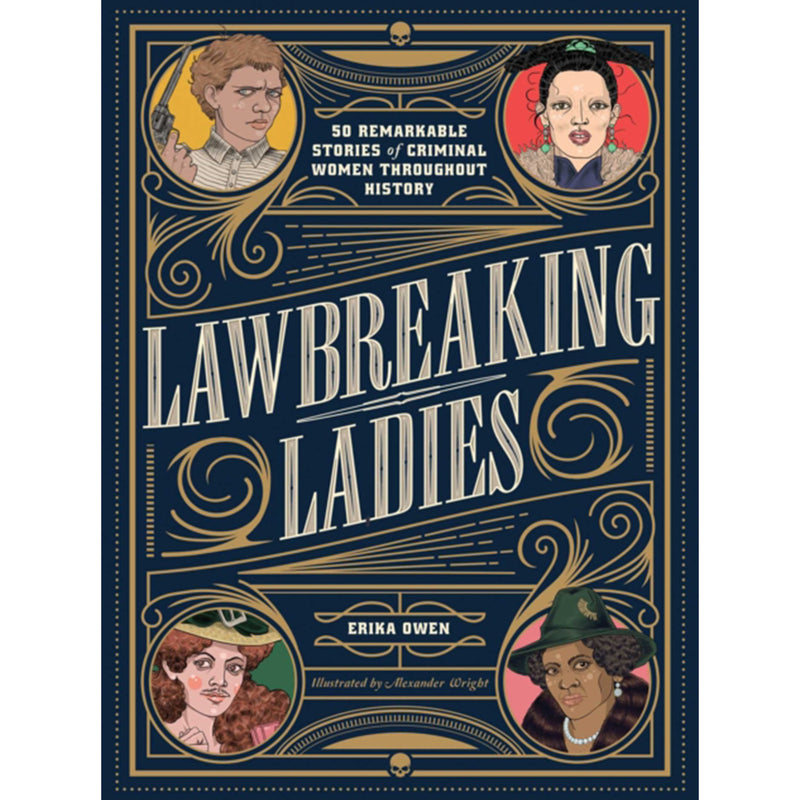 Lawbreaking Ladies: 50 Tales of Daring, Defiant, and Dangerous Women from History' by Erika Owen front cover