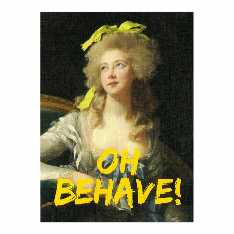 Oh, Behave Greeting Card