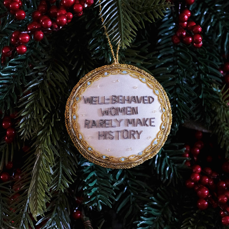 well behaved women rarely make history hanging decoration on christmas tree