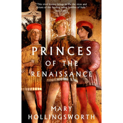 Princes of the Renaissance' by Mary Hollingsworth front cover