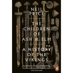 The Children of Ash & Elm: A History of the Vikings' by Neil Price front cover
